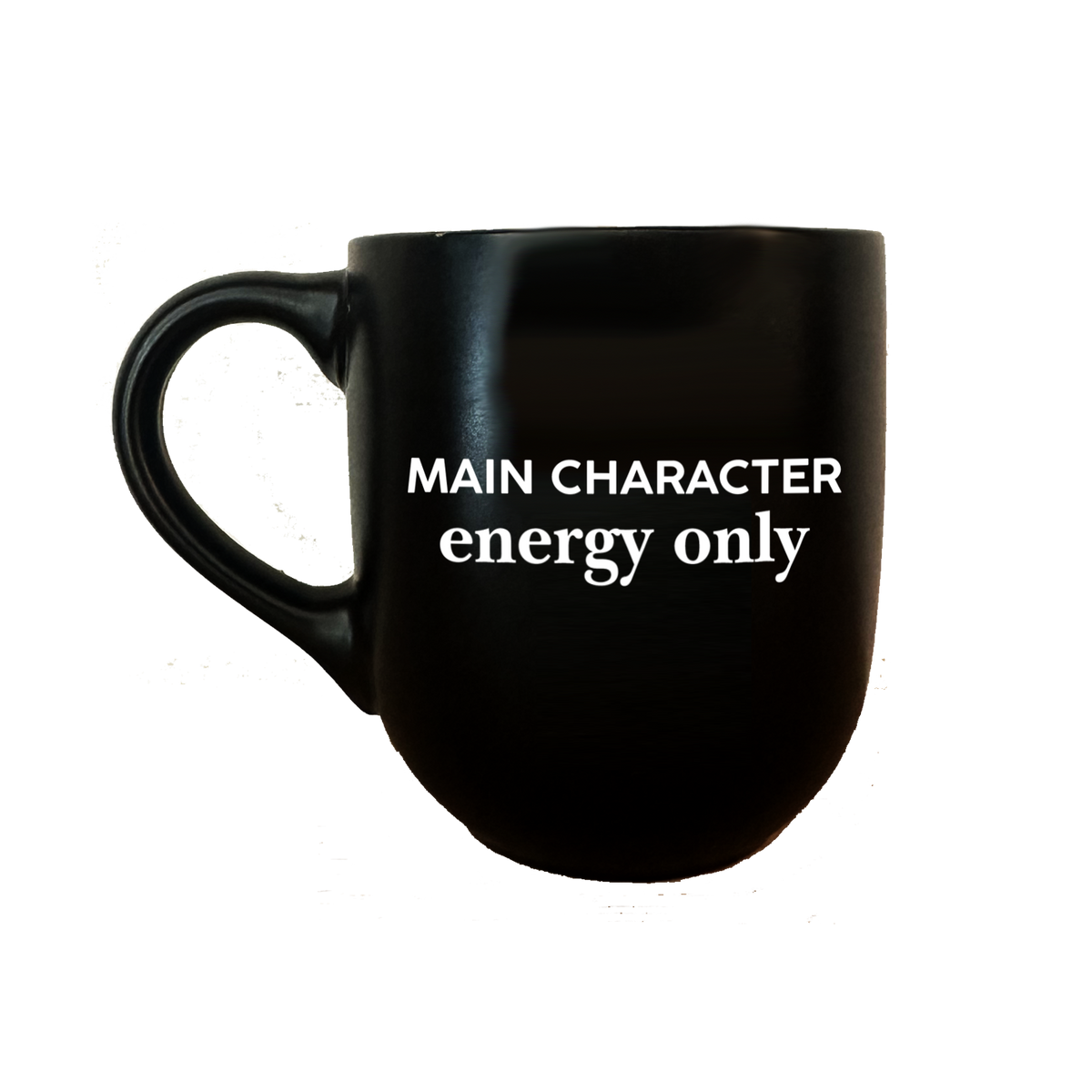 Main Character Energy Only Mug