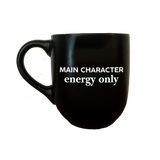 Main Character Energy Only Mug